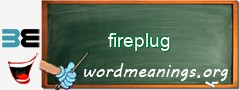 WordMeaning blackboard for fireplug